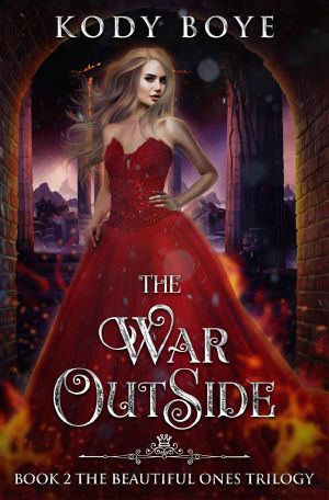 [The Beautiful Ones 02] • The War Outside (The Beautiful Ones Book 2)